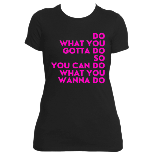 Do What You Gotta Do!