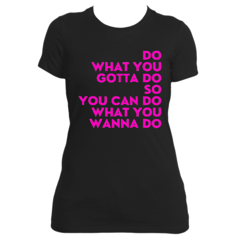 Do What You Gotta Do!