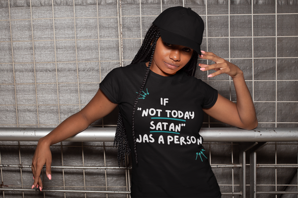 Not Today Satan!
