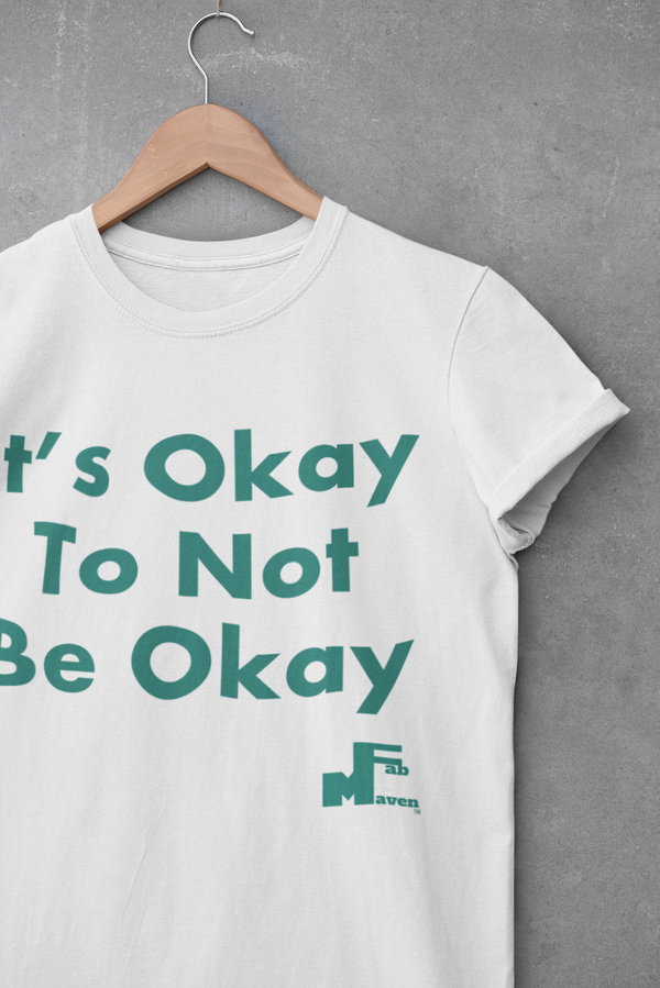 It's Okay To Not Be Okay